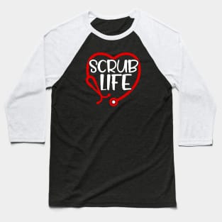 Scrub Life Baseball T-Shirt